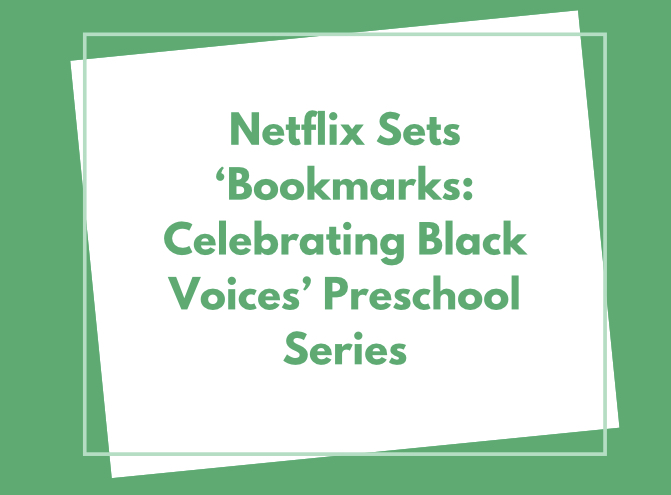 Netflix Sets ‘Bookmarks: Celebrating Black Voices’ Preschool Series ...
