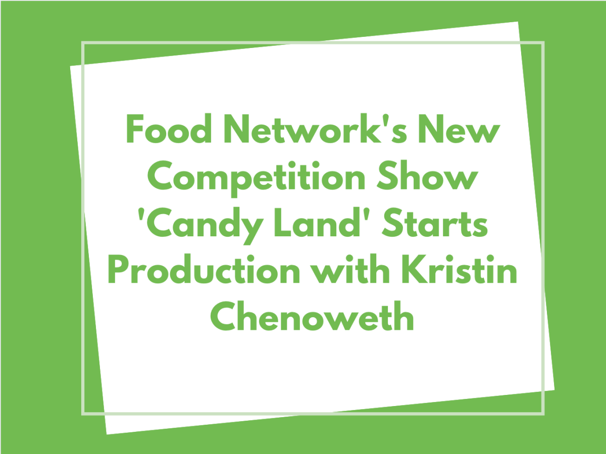 The Food Network’s New Competition Show ‘Candy Land’ Starts Production